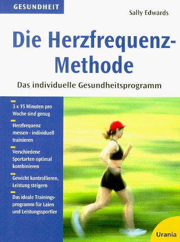 Cover for Die Herzfrequenz- Methode. Das individuelle Gesundheitsprogramm.