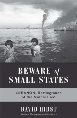 Cover for Beware of Small States: Lebanon, Battleground of the Middle East