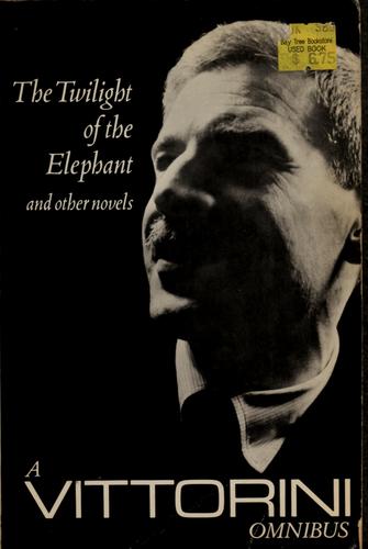 Cover for A Vittorini omnibus: In Sicily, The twilight of the elephant, La Garibaldina.