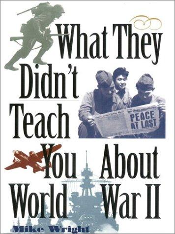 Cover for What they didn't teach you about World War II