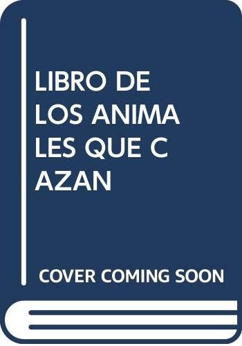 Cover for Libro de los animales que cazan