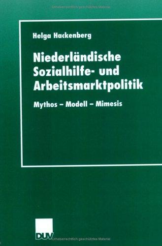 Cover for Niederländische Sozialhilfe- und Arbeitsmarktpolitik. Mythos - Modell - Mimesis
