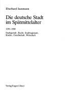 Cover for Die deutsche Stadt im Spätmittelalter, 1250-1500