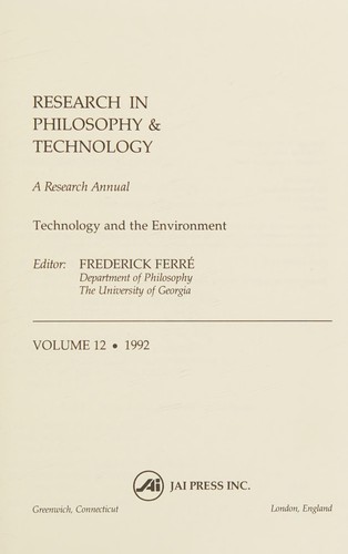Cover for Research in Philosophy & Technology: A Research Annual : Technology and the Environment 