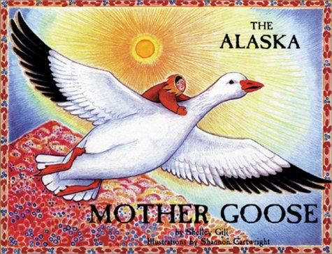 Cover for The Alaska Mother Goose and other north country nursery rhymes