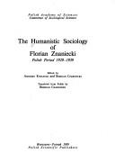 Cover for The Humanistic sociology of Florian Znaniecki
