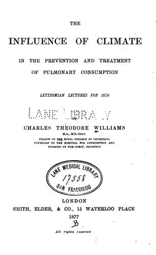 Cover for The Influence of climate in the prevention and treatment of pulmonary consumption