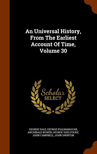 Cover for An Universal History, From The Earliest Account Of Time, Volume 30