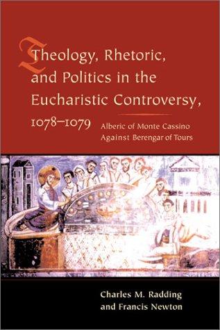 Cover for Theology, Rhetoric, and Politics in the Eucharistic Controversy, 1078-1079