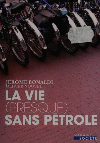 Cover for La vie, presque, sans petrole