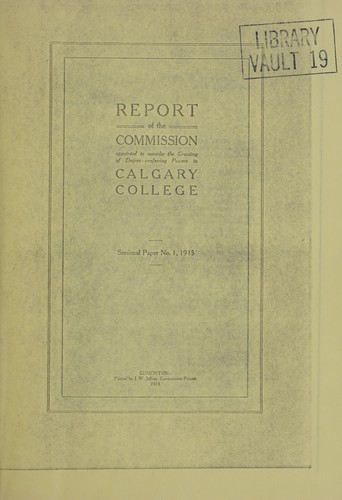 Cover for Report of the Alberta Commission Appointed to Consider the Granting of Degree-Conferring Powers to Calgary College