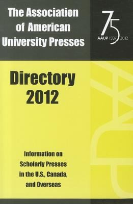 Cover for The Association Of American University Presses Directory 2012