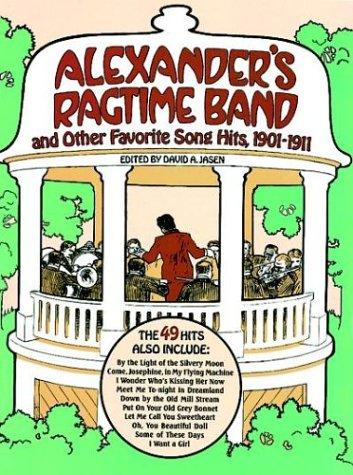Cover for Alexander's Ragtime Band and Other Favorite Song Hits, 1901-1911