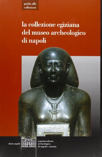 Cover for La collezione egiziana del Museo archeologico di Napoli