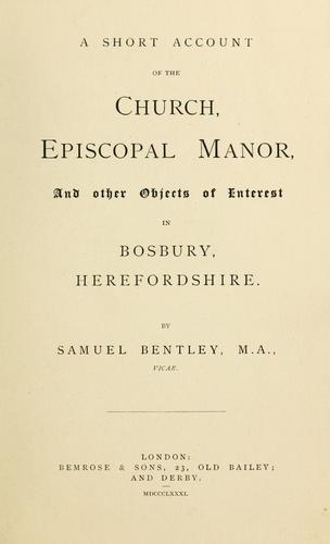 Cover for A short account of the Church, Episcopal Manor, and other objects of interest in Bosbury, Herefordshire