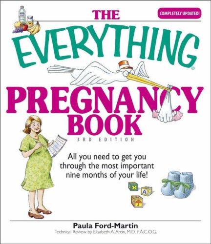 Cover for The Everything Pregnancy Book: All You Need to Get You Through the Most Important Nine Months of Your Life (Everything: Parenting and Family)