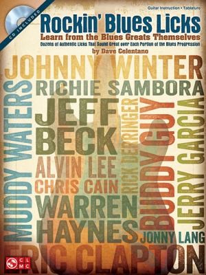 Cover for Rockin Blues Licks Learn From The Blues Greats Themselves Dozens Of Authentic Licks That Sound Great Over Each Portion Of The Blues Progression