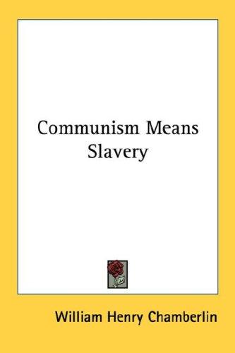 Cover for Communism Means Slavery