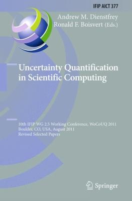Cover for Uncertainty Quantification in Scientific Computing
            
                IFIP Advances in Information and Communication Technology