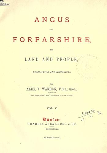 Cover for Angus or Forfarshire, the land and people, descriptive and historical.