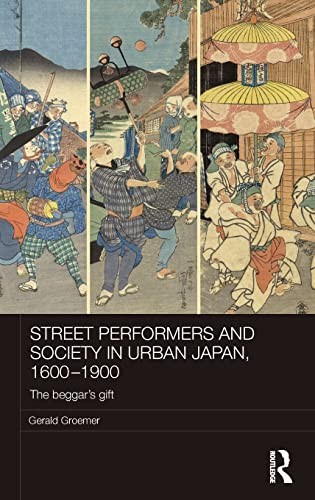 Cover for Street Performers and Society in Urban Japan, 1600-1900