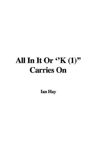 Cover for All in It or "K (1)" Carries on