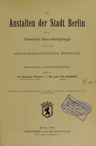 Cover for Die Anstalten der Stadt Berlin f©ơr die ©œffentliche Gesundheitspflege und f©ơr den naturwissenschaftlichen Unterricht