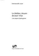 Cover for Le théatre citoyen de Jean Vilar