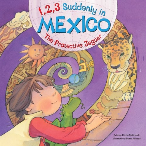 Cover for 1, 2, 3 Suddenly in Mexico: The Protective Jaguar (1, 2, 3 Suddenly in...Series)