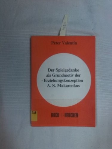 Cover for Der Spielgedanke als Grundmotiv der Erziehungskonzeption A.S. Makarenkos