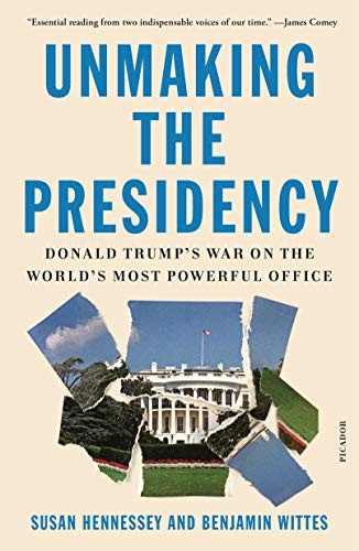 Cover for Unmaking the Presidency