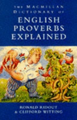 Cover for The Macmillan Dictionary of English Proverbs Explained