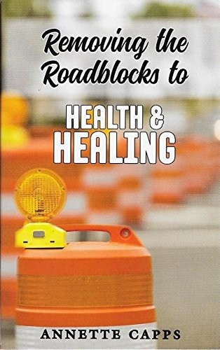 Cover for Removing the Roadblocks to Health & Healing