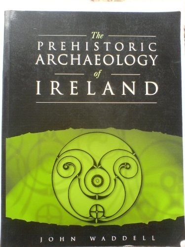Cover for The prehistoric archaeology of Ireland