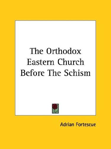 Cover for The Orthodox Eastern Church Before The Schism