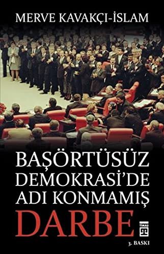 Cover for Basortusuz Demokrasi'de Adi Konmamis Darbe