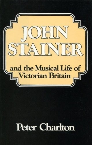 Cover for John Stainer and the musical life of Victorian Britain
