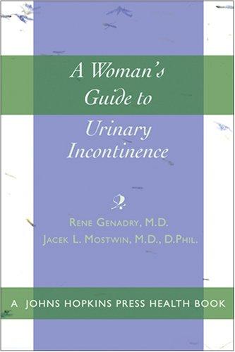 Cover for A Woman's Guide to Urinary Incontinence (A Johns Hopkins Press Health Book)