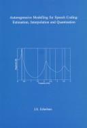 Cover for Autoregressive Modelling for Speech Coding: Estimation, Interpolation and Quantisation : Autoregressieve Modellering Voor Spraakcodering 