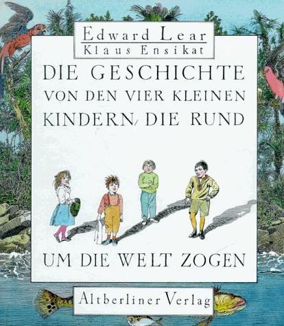 Cover for Die Geschichte von den vier kleinen Kindern, die rund um die Welt zogen.