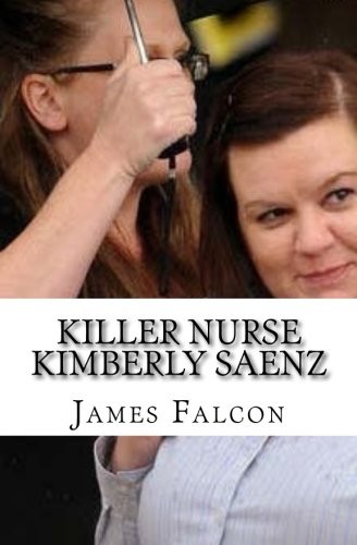 Cover for Killer Nurse Kimberly Saenz