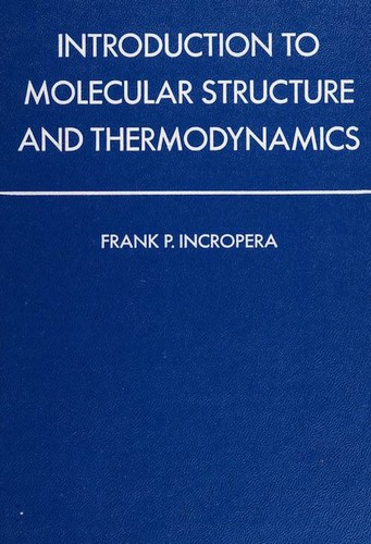 Cover for Introduction to molecular structure and thermodynamics