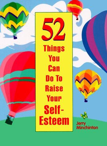 Cover for 52 things you can do to raise your self-esteem