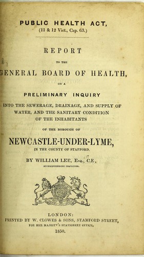 Cover for Report to the General Board of Health on a preliminary inquiry into the sewerage, drainage, and supply of water, and the sanitary condition of the inhabitants, of the borough of Newcastle-under-Lyme in the county of Stafford