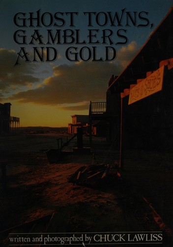 Cover for Ghost towns, gold & gamblers