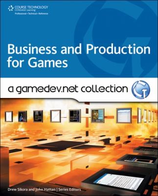 Cover for Business And Production For Games A Gamedevnet Collection