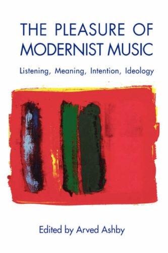 Cover for The  Pleasure of Modernist Music