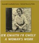 Cover for A Woman's Work/O'r Gwaith I'r Gwely