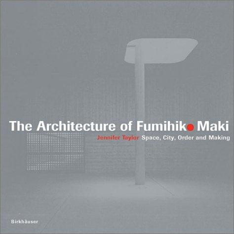 Cover for The architecture of Fumihiko Maki