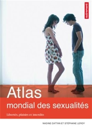 Cover for Atlas mondial des sexualités : Libertés, plaisirs et interdits